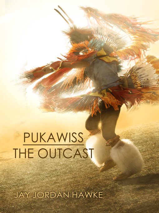 Title details for Pukawiss the Outcast by Jay Jordan Hawke - Wait list